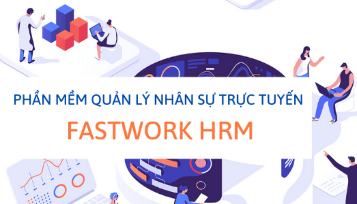 Phần mềm quản lý nhân sự trực tuyến - FastWork HRM
