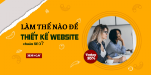Thiết kế website chuẩn SEO là gì? Làm thế nào để thiết kế Website chuẩn SEO?