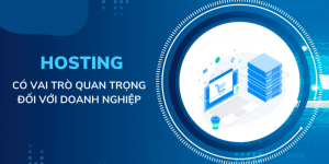Bước 1: Lựa chọn web hosting có độ tin cậy cao