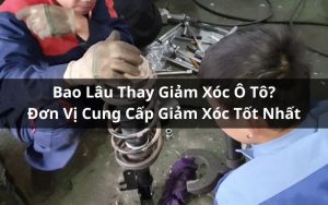 bao lâu thay giảm xóc ô tô